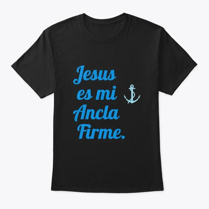 JESUS ES MI ANCLA FIRME , Hoddie, etc