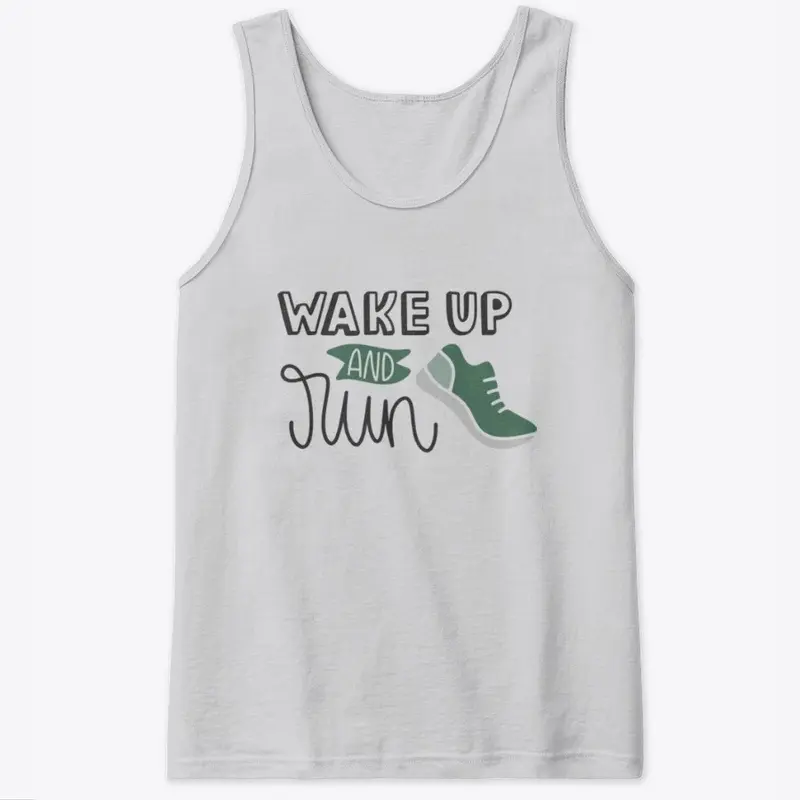 WAKE UP AND RUN, Tank Top, T-SHirt, Hod